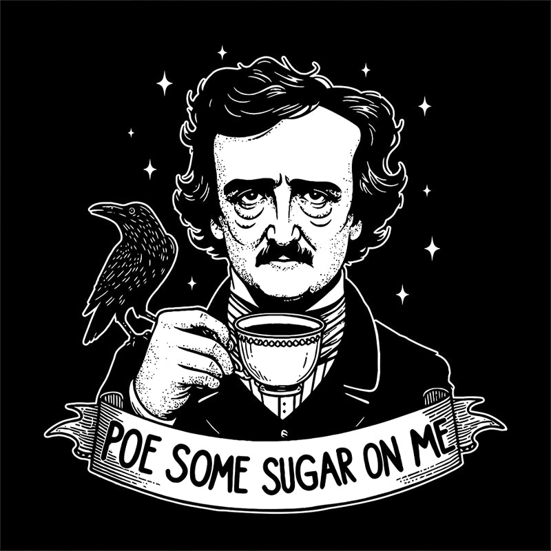 Poe Some Sugar On Me T-Shirt