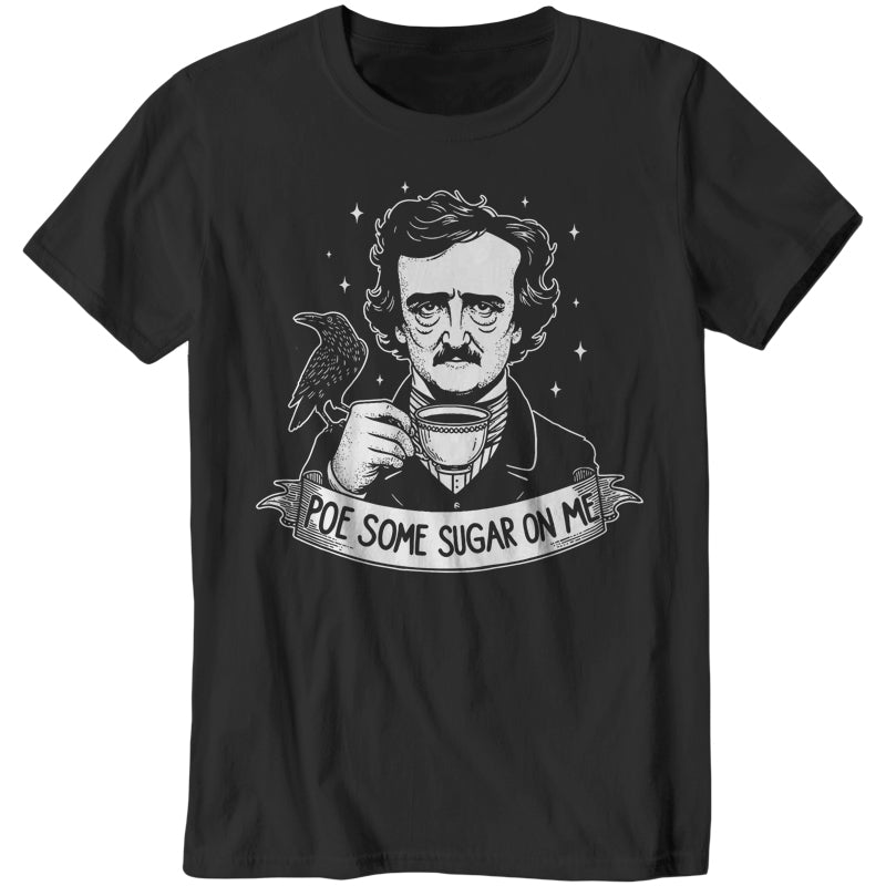 Poe Some Sugar On Me T-Shirt
