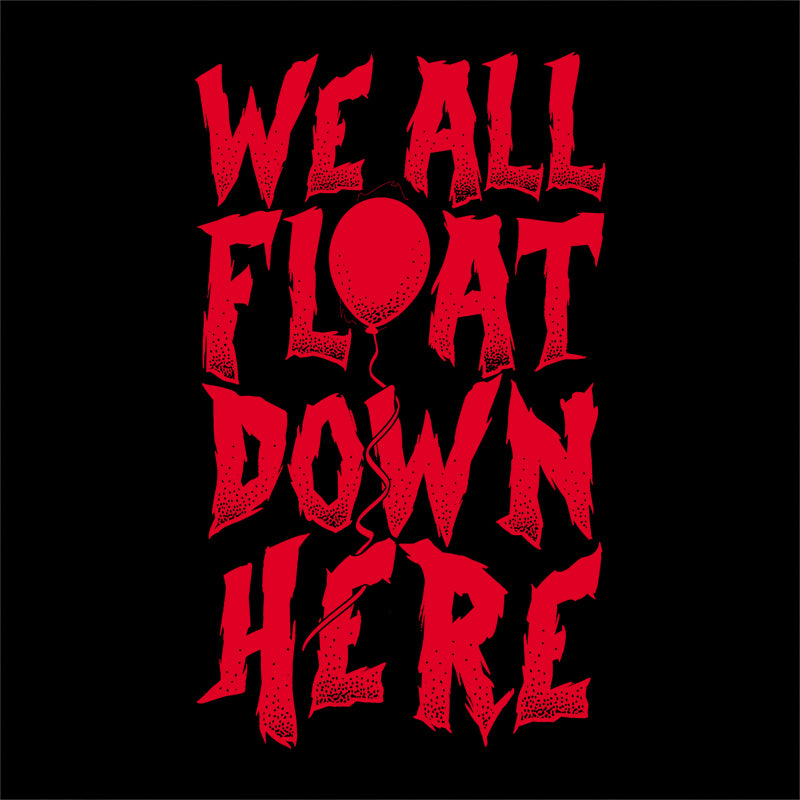 We All Float Down Here - FiveFingerTees