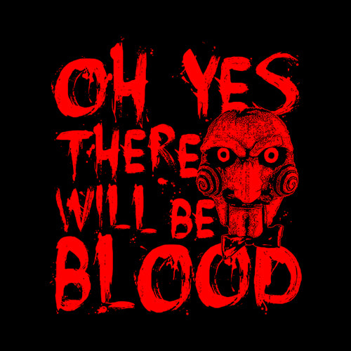 Oh Yes There Will Be Blood T-Shirt - FiveFingerTees