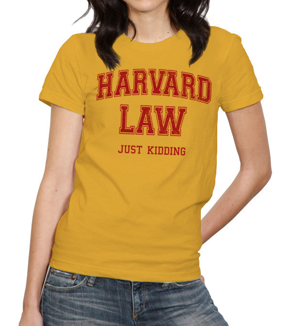 Harvard Law (Just Kidding) T-Shirt - FiveFingerTees