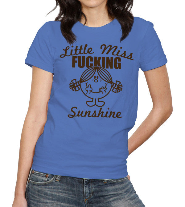 Little Miss Fucking Sunshine T-Shirt - FiveFingerTees