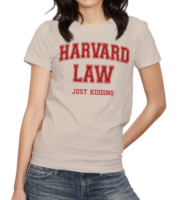 Harvard Law (Just Kidding) T-Shirt - FiveFingerTees