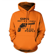 Guns Don't Kill People, I Kill People Hoodie - FiveFingerTees