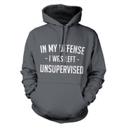 In My Defense I Was Left Unsupervised Hoodie - FiveFingerTees