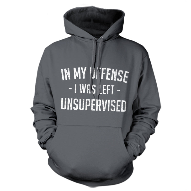 In My Defense I Was Left Unsupervised Hoodie - FiveFingerTees