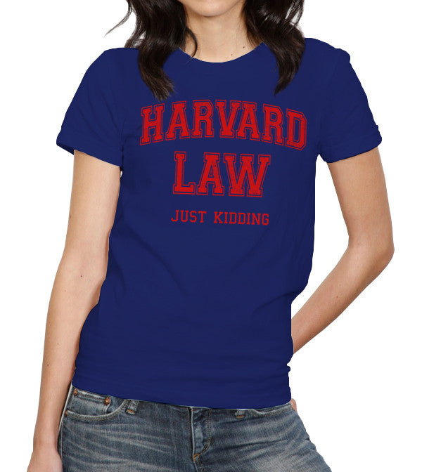 Harvard Law (Just Kidding) T-Shirt - FiveFingerTees