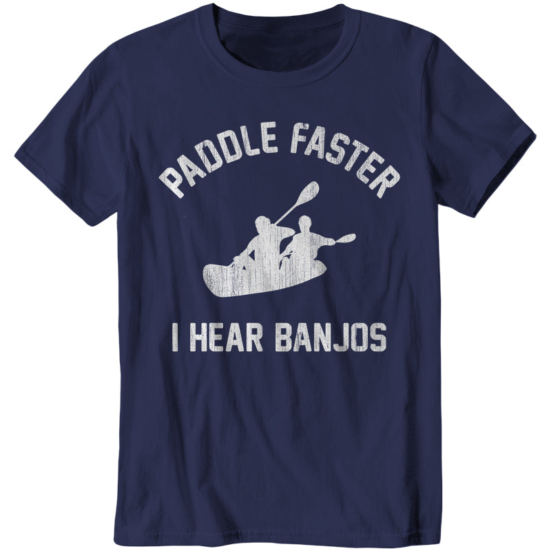 Paddle Faster I Hear Banjos T-Shirt - FiveFingerTees