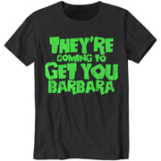 They're Coming To Get You Barbara T-Shirt - FiveFingerTees