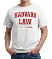 Harvard Law (Just Kidding) T-Shirt - FiveFingerTees