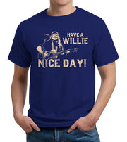 Have A Willie Nice Day T-Shirt - FiveFingerTees