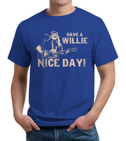 Have A Willie Nice Day T-Shirt - FiveFingerTees