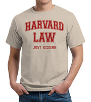 Harvard Law (Just Kidding) T-Shirt - FiveFingerTees