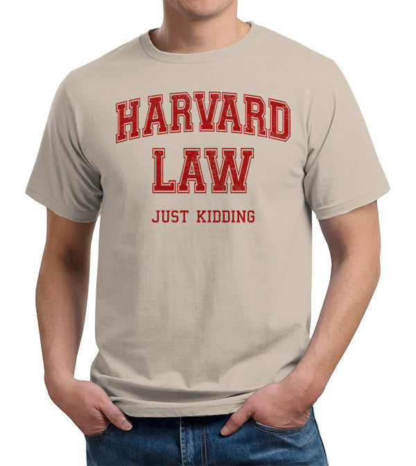 Harvard Law (Just Kidding) T-Shirt - FiveFingerTees