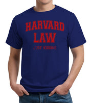 Harvard Law (Just Kidding) T-Shirt - FiveFingerTees