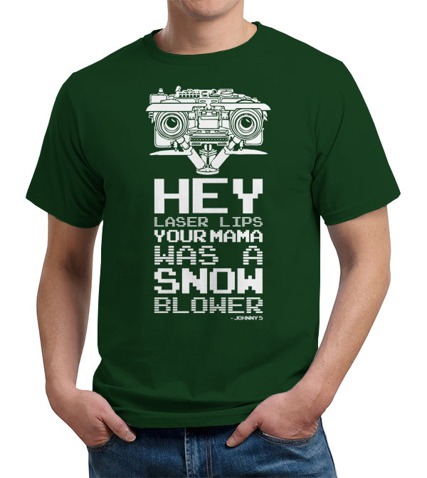 Hey Laser Lips Your Mama Was A Snowblower T-Shirt - FiveFingerTees