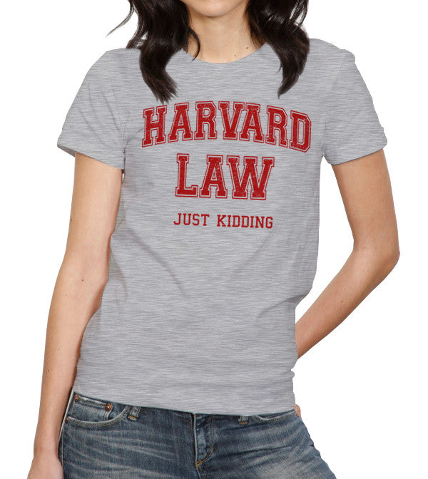 Harvard Law (Just Kidding) T-Shirt - FiveFingerTees
