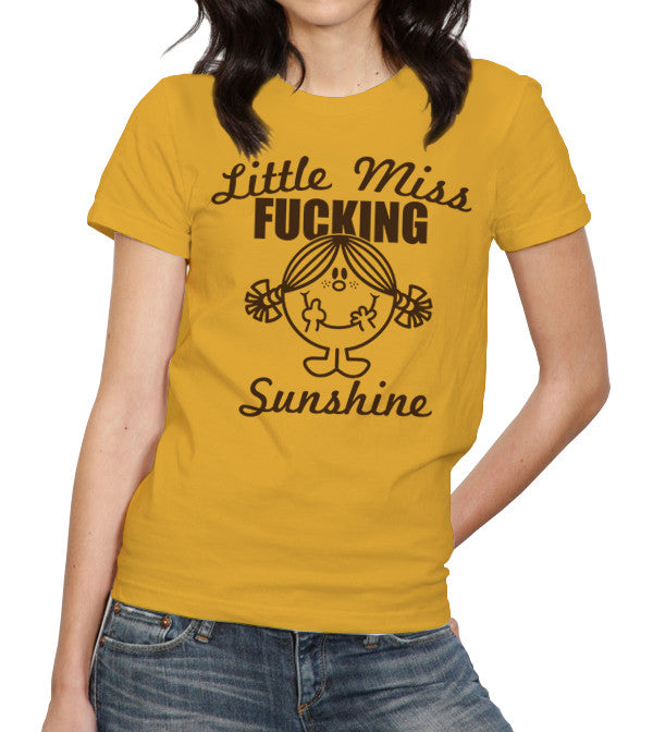 Little Miss Fucking Sunshine T-Shirt - FiveFingerTees