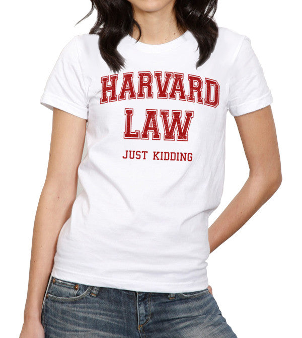 Harvard Law (Just Kidding) T-Shirt - FiveFingerTees