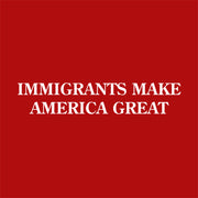 Red background with white text 'IMMIGRANTS MAKE AMERICA GREAT' T-Shirt