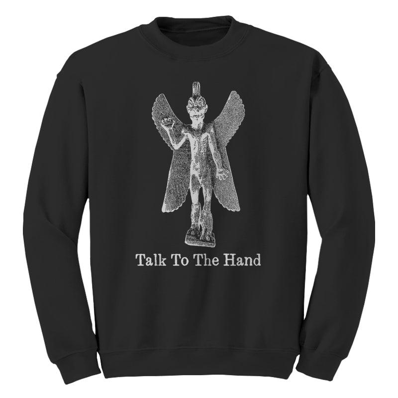 Talk To The Hand Sweatshirt - FiveFingerTees