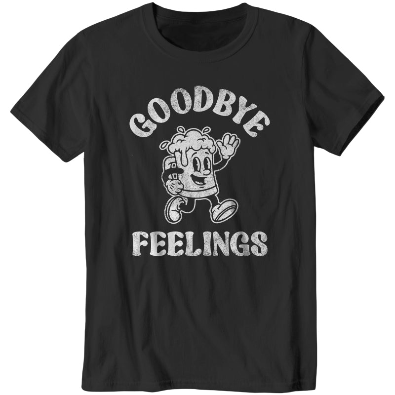 Goodbye Feelings T-Shirt - FiveFingerTees