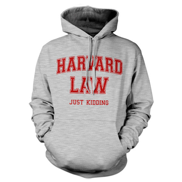 Harvard Law (Just Kidding) Hoodie - FiveFingerTees