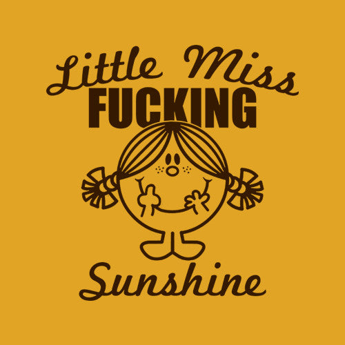 Little Miss Fucking Sunshine T-Shirt - FiveFingerTees