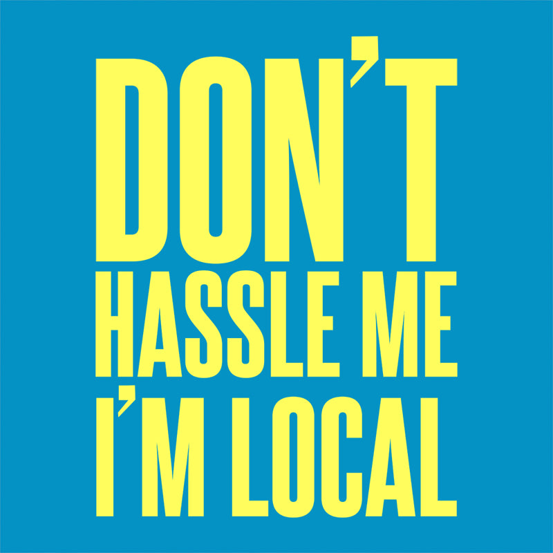 Don't Hassle Me I'm Local T-Shirt - FiveFingerTees