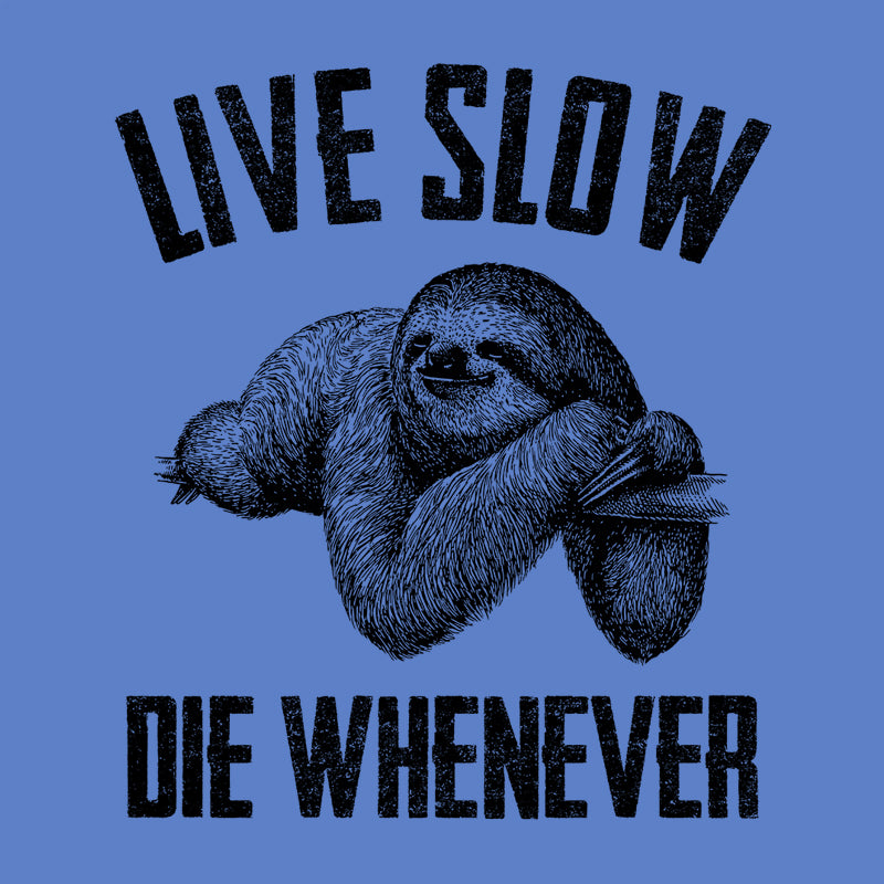 Live Slow Die Whenever T-Shirt - FiveFingerTees