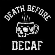 Death Before Decaf T-Shirt - FiveFingerTees
