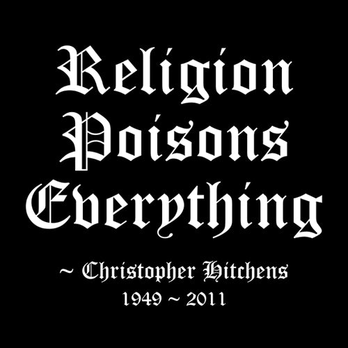 Religion Poisons Everything T-Shirt