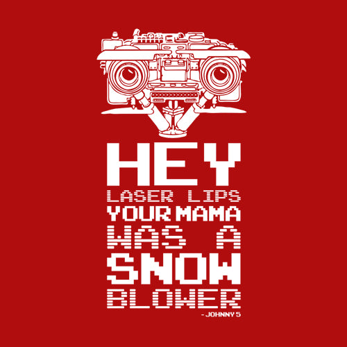 Hey Laser Lips Your Mama Was A Snowblower T-Shirt - FiveFingerTees