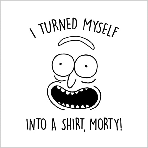 I Turned Myself Into A Shirt Morty T-Shirt - FiveFingerTees