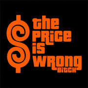 The Price Is Wrong Bitch T-Shirt - FiveFingerTees