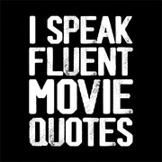 I Speak Fluent Movie Quotes T-Shirt - FiveFingerTees
