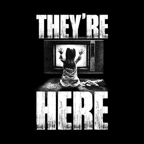 They're Here T-Shirt - FiveFingerTees