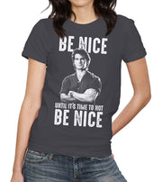 Be Nice Until It's Time To Not Be Nice T-Shirt - FiveFingerTees