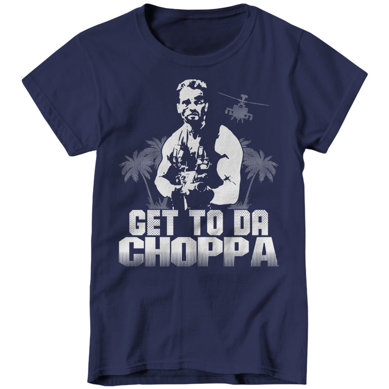 Get To The Choppa T-Shirt Get To The Choppa T-Shirt