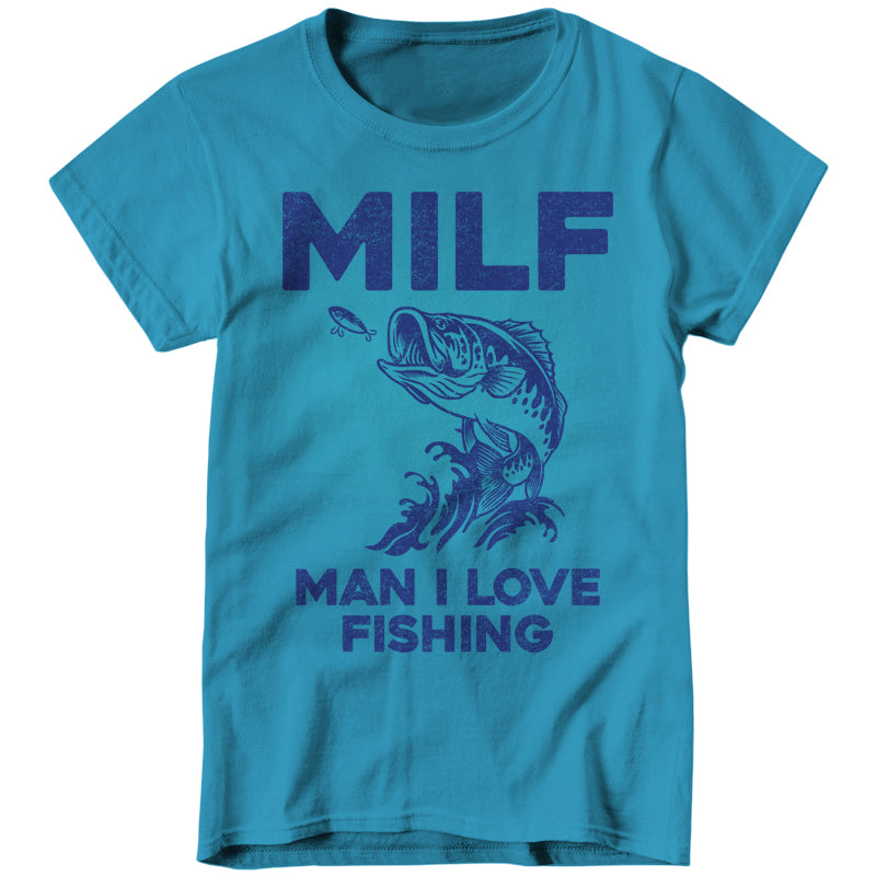 Milf Man I Love Fishing T-Shirt - FiveFingerTees Ladies / Large / Teal
