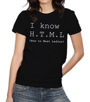 I Know HTML (How To Meet Ladies) T-Shirt - FiveFingerTees