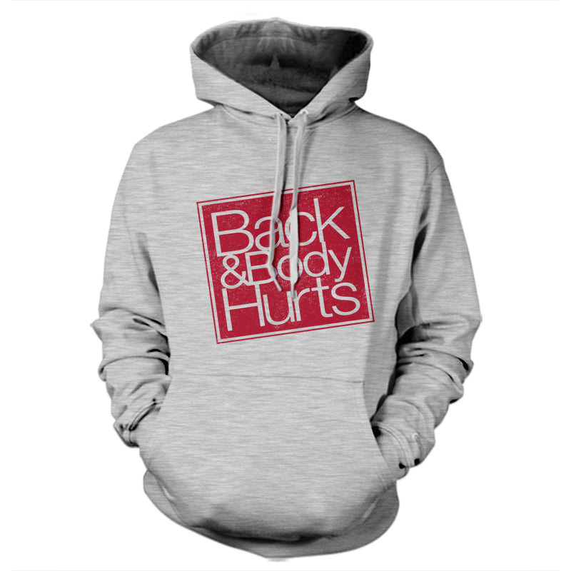 Back And Body Hurts Hoodie - FiveFingerTees
