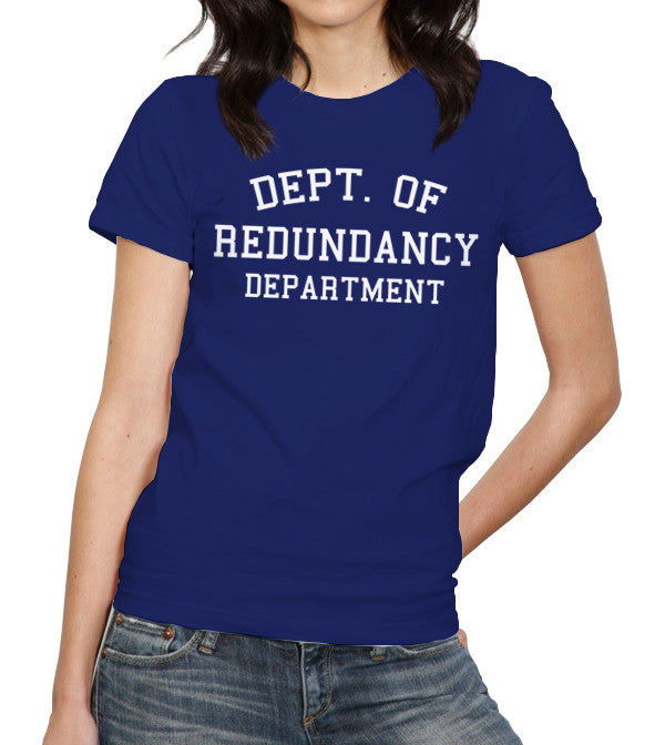 Dept. Of Redundancy Department T-Shirt - FiveFingerTees