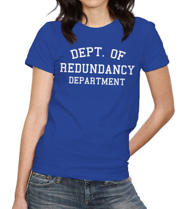 Dept. Of Redundancy Department T-Shirt - FiveFingerTees