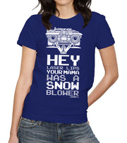 Hey Laser Lips Your Mama Was A Snowblower T-Shirt - FiveFingerTees