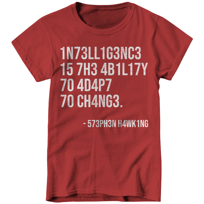 Intelligence Is The Ability To Adapt To Change T-Shirt