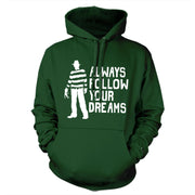 Always Follow Your Dreams Hoodie - FiveFingerTees