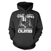 Evil Will Always Triumph Because Good Is Dumb Hoodie - FiveFingerTees