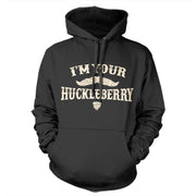 I'm Your Huckleberry Hoodie - FiveFingerTees