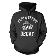 Death Before Decaf Hoodie - FiveFingerTees